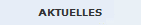 AKTUELLES